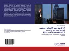 Copertina di A conceptual framework of Iranain stock market structural management