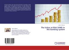 Buchcover von The Value at Risk (VAR) in the banking system