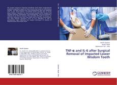 Buchcover von TNF-α and IL-6 after Surgical Removal of Impacted Lower Wisdom Tooth