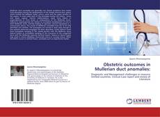 Obstetric outcomes in Mullerian duct anomalies: kitap kapağı