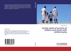 Family needs of parents of children and youth with cerebral palsy的封面