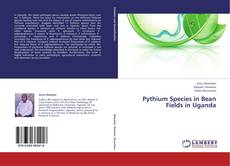Bookcover of Pythium Species in Bean Fields in Uganda