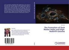 Couverture de The Formation of Dark Matter Halos and High-Redshift Galaxies