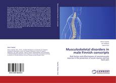 Bookcover of Musculoskeletal disorders in male Finnish conscripts