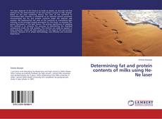 Determining fat and protein contents of milks using He-Ne laser kitap kapağı
