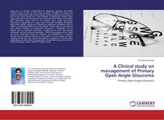A Clinical study on management of Primary Open Angle Glaucoma kitap kapağı