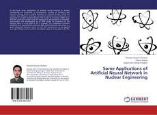 Couverture de Some Applications of Artificial Neural Network in Nuclear Engineering