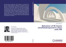 Buchcover von Behaviour of RC beams retrofitted/repaired in shear with FRP