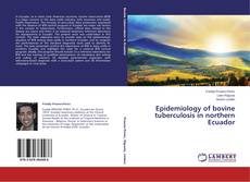 Epidemiology of Bovine Tuberculosis in Northern Ecuador的封面