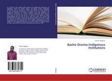 Couverture de Bacho Oromo Indigenous Institutions