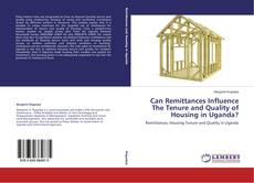 Copertina di Can Remittances Influence The Tenure and Quality of Housing in Uganda?
