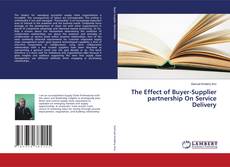 Portada del libro de The Effect of Buyer-Supplier partnership On Service Delivery