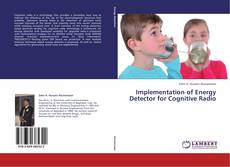 Buchcover von Implementation of Energy Detector for Cognitive Radio