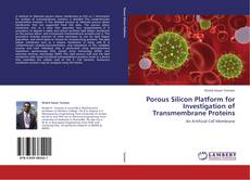 Borítókép a  Porous Silicon Platform for Investigation of Transmembrane Proteins - hoz