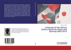 A Decade of the African Union's Quest for Peace and Security:2002-2012的封面