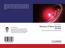 Couverture de Mystery of Wave Particle Duality