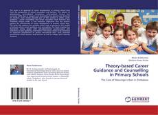 Обложка Theory-based Career Guidance and Counselling in Primary Schools