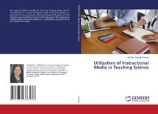 Bookcover of Utilization of Instructional Media in Teaching Science