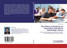 Copertina di The Effect of Ranking on Secondary Schools in Kakamega, Kenya