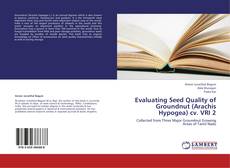 Buchcover von Evaluating Seed Quality of Groundnut (Arachis Hypogea) cv. VRI 2