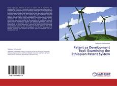 Copertina di Patent as Development Tool: Examining the Ethiopian Patent System