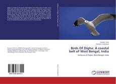 Birds Of Digha: A coastal belt of West Bengal, India的封面