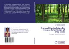 Copertina di Chemical Manipulation for Storage Potentiation of Crop Seeds