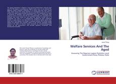 Couverture de Welfare Services And The Aged