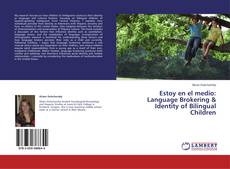 Couverture de Estoy en el medio: Language Brokering & Identity of Bilingual Children