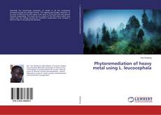 Phytoremediation of heavy metal using L. leucocephala的封面
