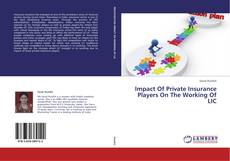 Copertina di Impact Of Private Insurance Players On The Working Of LIC