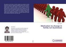 Portada del libro de Motivation to change in family run businesses