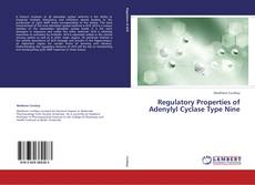 Regulatory Properties of Adenylyl Cyclase Type Nine kitap kapağı