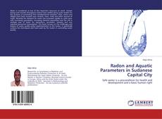 Radon and Aquatic Parameters in Sudanese Capital City kitap kapağı