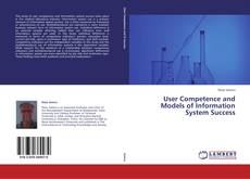 Copertina di User Competence and Models of Information System Success