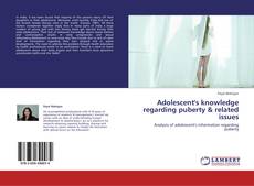 Adolescent's knowledge regarding puberty & related issues kitap kapağı