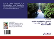 Couverture de The CIF Programme and its Impact on Forest Fringe Communities
