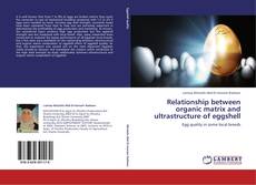 Bookcover of Relationship between organic matrix and ultrastructure of eggshell
