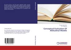 Conceptual Evaluation Of Attitudinal Models kitap kapağı