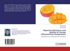 Portada del libro de Ripening behaviour and quality of mango influenced by temperature