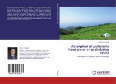 Copertina di Adsorption of pollutants from water onto chelating resins