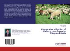 Buchcover von Comparative utilization of Mulberry greenleaves by Sheep and Goats