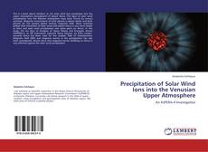Capa do livro de Precipitation of Solar Wind Ions into the Venusian Upper Atmosphere 