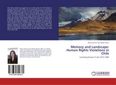 Couverture de Memory and Landscape: Human Rights Violations in Chile