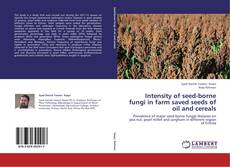 Couverture de Intensity of seed-borne fungi in farm saved seeds of oil and cereals