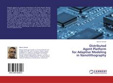 Copertina di Distributed Agent Platform for Adaptive Modeling in Nanolithography