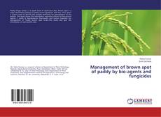 Capa do livro de Management of brown spot of paddy by bio-agents and fungicides 