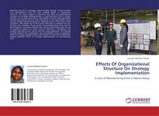 Copertina di Effects Of Organizational Structure On Strategy Implementation