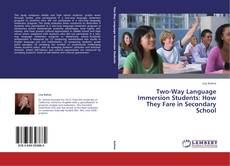 Two-Way Language Immersion Students: How They Fare in Secondary School kitap kapağı