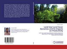 Capa do livro de Land Use/ Land Cover Dynamics and Its Impacts on Productivity 